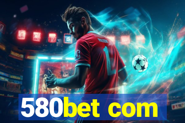 580bet com